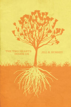 The Two Hearts Inside Us by Jill R. Burkey