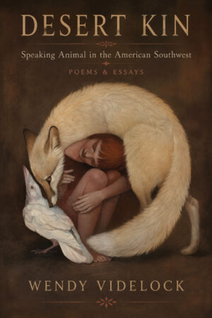 Desert Kin by Wendy Videlock