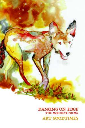 Dancing On Edge: The McRedeye Poems by Art Goodtimes