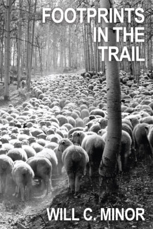 Footprints in the Trail by Will C. Minor